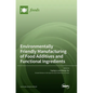 Environmentally Friendly Manufacturing of Food Additives and Functional Ingredients - Hardcover