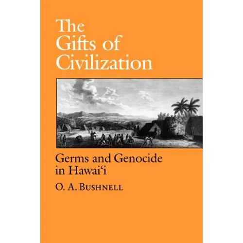 The Gifts of Civilization: Germs and Genocide in Hawaii - Paperback