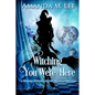 Witching You Were Here: A Wicked Witches of the Midwest Mystery - Paperback