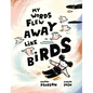 My Words Flew Away Like Birds - Hardcover