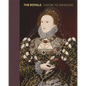 The Royals: Tudors to Windsors - Hardcover