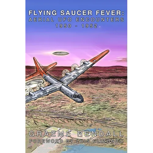 Flying Saucer Fever: Aerial UFO Encounters 1950-1952 - Paperback