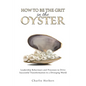 How to Be the Grit in the Oyster - Paperback