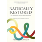 Radically Restored To Oneness With One Another: Embracing Jesus' Kingdom Perspective - Paperback