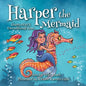 Harper the Mermaid: Shares God's Unconditional Love - Paperback