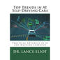 Top Trends in AI Self-Driving Cars: Practical Advances in AI and Machine Learning - Paperback