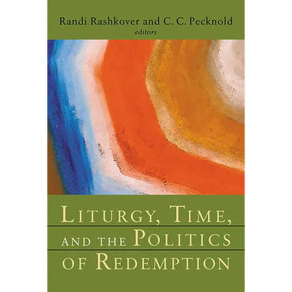 Liturgy, Time, and the Politics of Redemption - Paperback