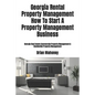 Georgia Rental Property Management How To Start A Property Management Business: Georgia Real Estate Commercial Property Management & Residential Prope - Paperback