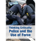 Thinking Critically: Police and the Use of Force - Hardcover
