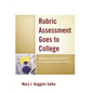 Rubric Assessment Goes to College: Objective, Comprehensive Evaluation of Student Work - Paperback