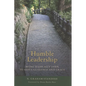 Humble Leadership: Being Radically Open to God's Guidance and Grace - Paperback