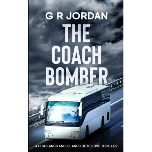 The Coach Bomber: A Highlands and Islands Detective Thriller - Paperback