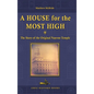 A House for the Most High: The Story of the Original Nauvoo Temple - Hardcover