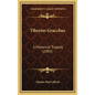 Tiberius Gracchus: A Historical Tragedy (1905) - Hardcover