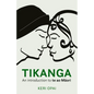 Tikanga: An Introduction to Te Ao Maori - Paperback