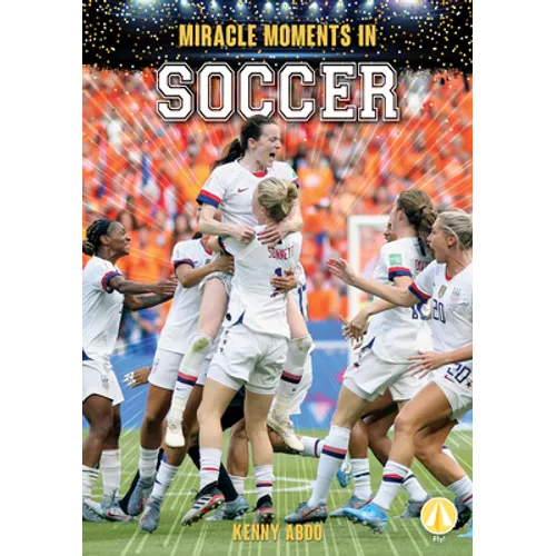 Miracle Moments in Soccer - Library Binding