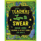 Teachers Love to Swear: Swear Word Coloring & Activity Book with Teaching Related Cussing - Paperback