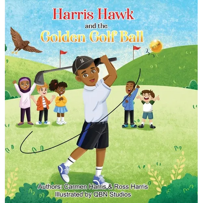 Harris Hawk and the Golden Golf Ball - Hardcover