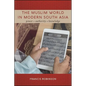 The Muslim World in Modern South Asia: Power, Authority, Knowledge - Paperback