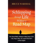 Schlepping Through Life Without a Road Map - Hardcover
