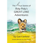 The MOSTLY True Stories of Roly Poly's Great Lake Adventures - Paperback