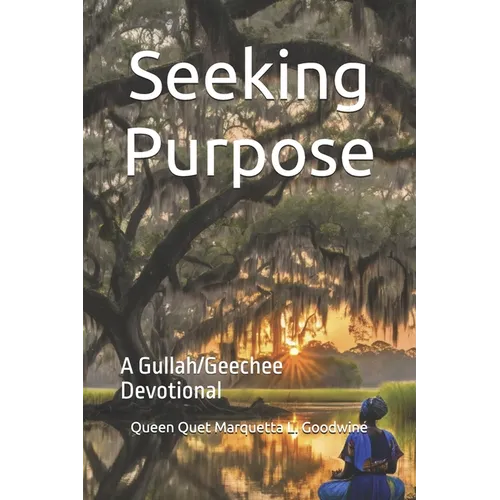 Seeking Purpose: A Gullah/Geechee Devotional - Paperback