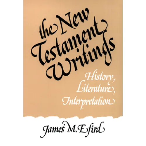 The New Testament Writings: History, Literature, Interpretation - Paperback