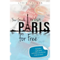 Your Guide to Visit Paris for Free: Bonus: 8 paid activities you do not want to miss! - Paperback
