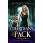 Guardians of the Pack: An Urban Fantasy Novel - Paperback