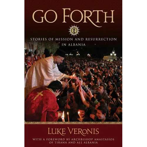 Go Forth: Stories of Missions and Resurrection in Albania - Paperback