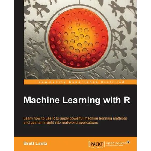 Machine Learning with R: R gives you access to the cutting-edge software you need to prepare data for machine learning. No previous knowledge required - Paperback