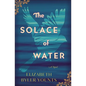 The Solace of Water: A Moving, Standalone Historical Novel about Forgiveness and Unexpected Friendship - Paperback