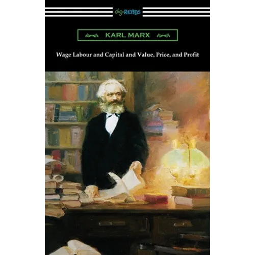 Wage Labour and Capital and Value, Price, and Profit - Paperback