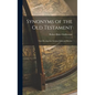 Synonyms of the Old Testament: Their Bearing On Christian Faith and Practice - Hardcover