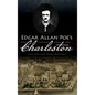 Edgar Allan Poe's Charleston - Hardcover