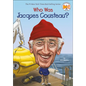 Who Was Jacques Cousteau? - Hardcover