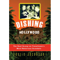 Dishing Hollywood: The Real Scoop on Tinseltown's Most Notorious Scandals - Paperback