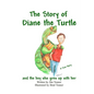 Diane the Turtle and the boy who grew up with her - Hardcover