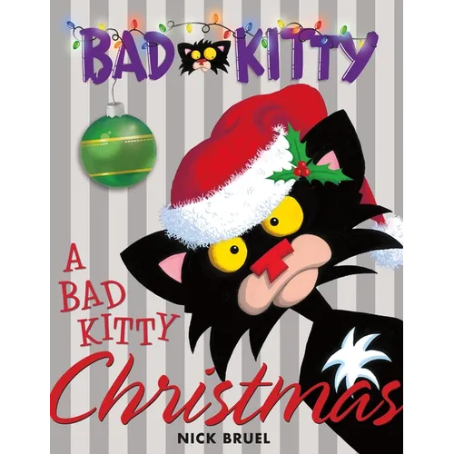 A Bad Kitty Christmas: Includes Three Ready-To-Hang Ornaments! - Hardcover