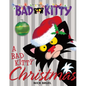 A Bad Kitty Christmas: Includes Three Ready-To-Hang Ornaments! - Hardcover