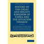 History of the Great and Mighty Kingdome of China and the Situation Thereof: Compiled by the Padre Juan Gonzalez de Mendoza and Now Reprinted from the - Paperback