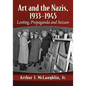 Art and the Nazis, 1933-1945: Looting, Propaganda and Seizure - Paperback