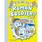 So You Want to Be a Roman Soldier? - Hardcover