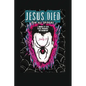 Jesus Died for All Spiders: A Memoir of Faith, Excess, Weirdness, and Redemption - Paperback