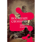 Boundary Crossers: The hidden history of Australia's other bushrangers - Paperback