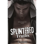 Splintered Truths: Splintered Promises Duet- Book One - Paperback