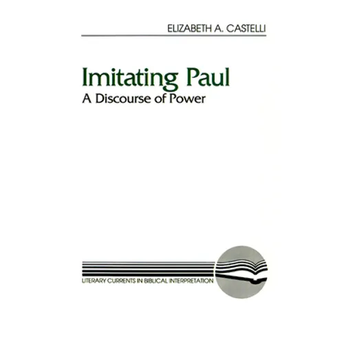 Imitating Paul: A Discourse of Power - Paperback