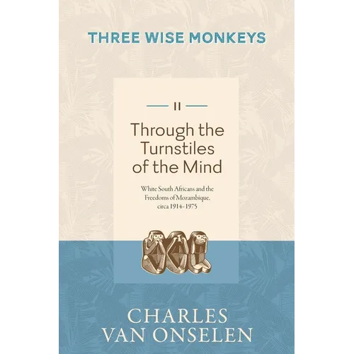 THROUGH THE TURNSTILES OF THE MIND - Volume 2/Three Wise Monkeys - Paperback