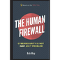 The Human Firewall: Cybersecurity is not just an IT problem - Paperback