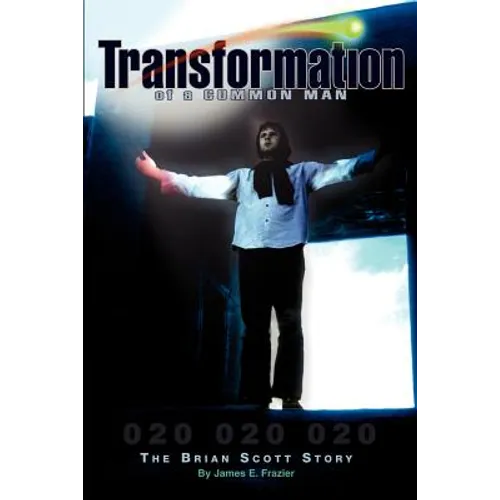 Transformation of a Common Man: The Brian Scott Story (The Play of Life) - Paperback